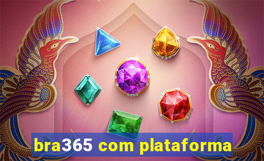 bra365 com plataforma